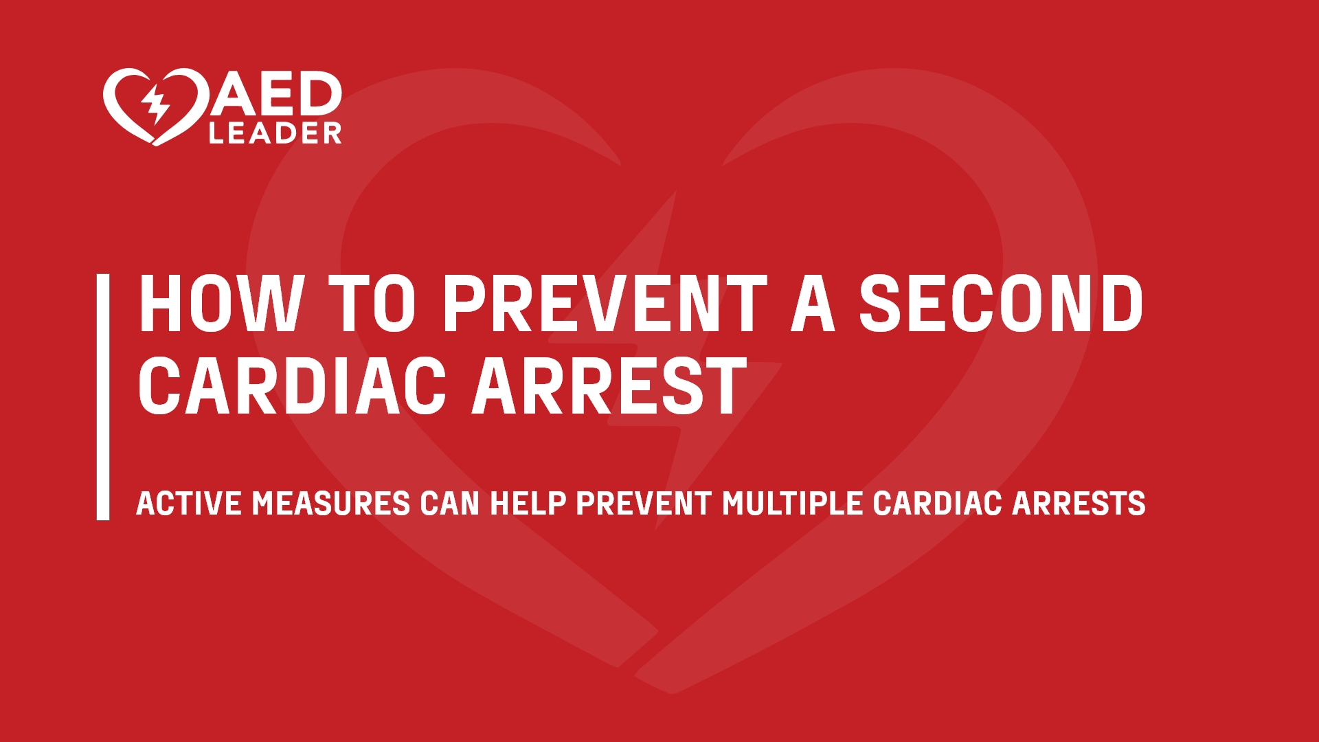 How to Prevent Multiple Cardiac Arrests