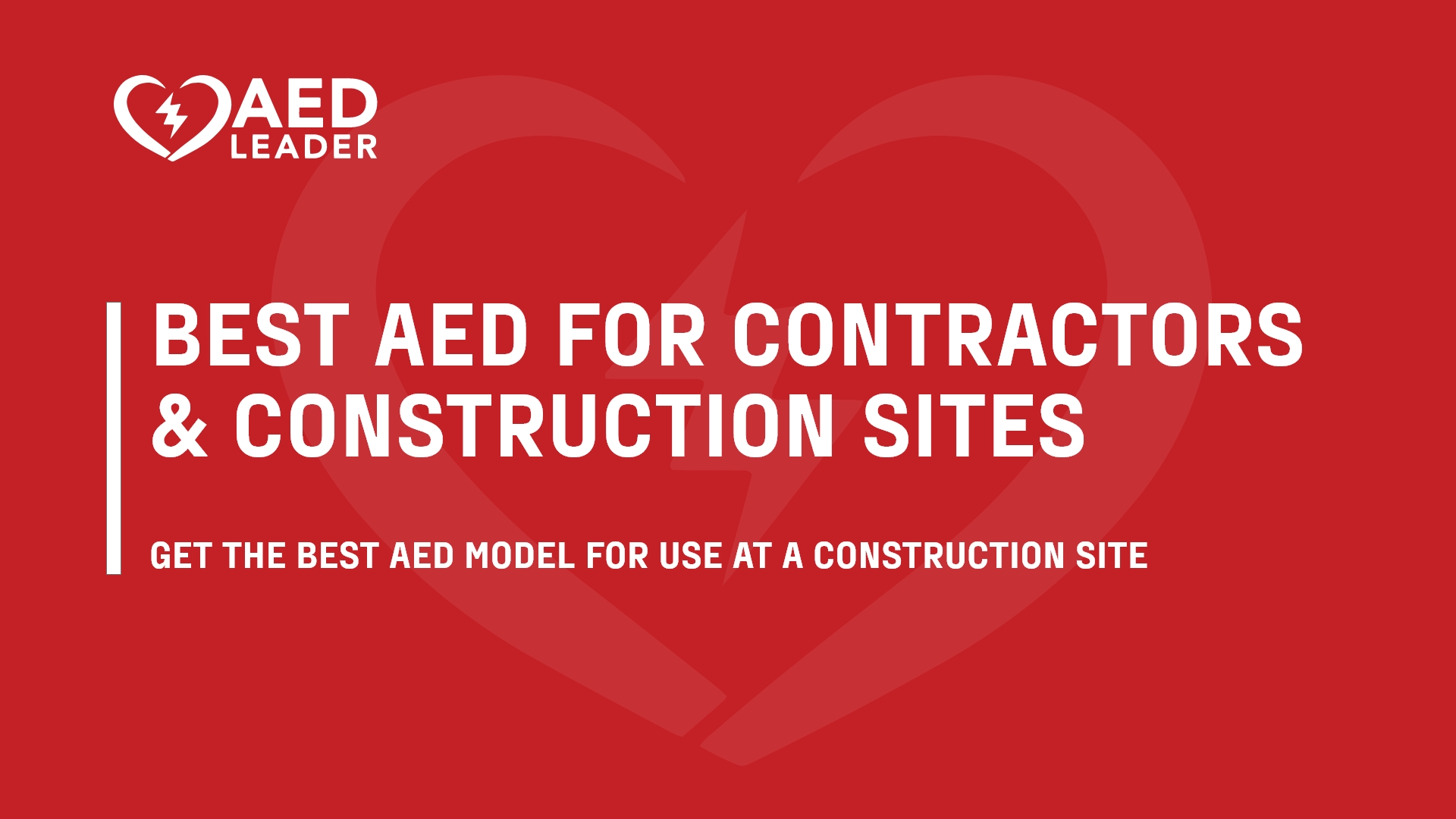 Best AED for Construction Teams & Contractors