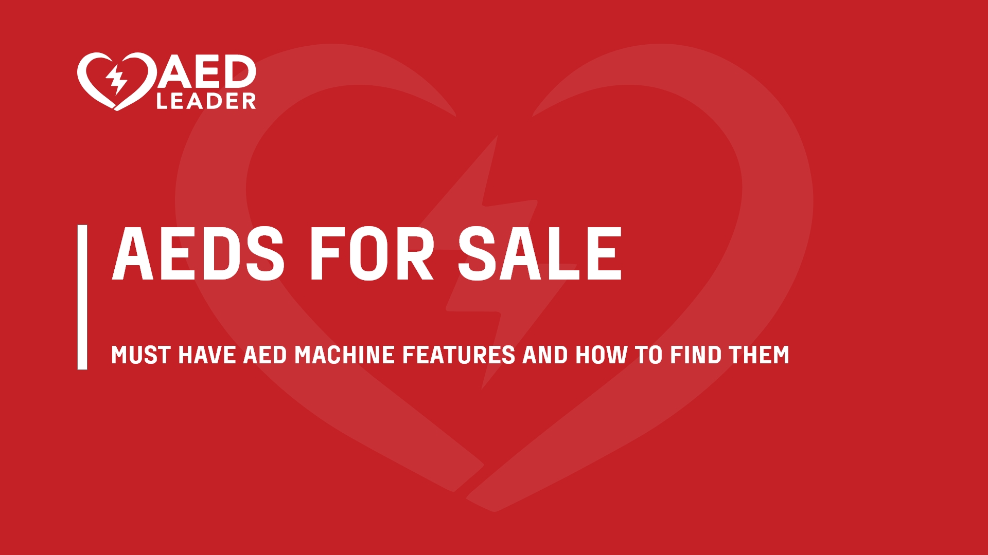 AEDs for Sale: Must-Have Features and How to Find Them