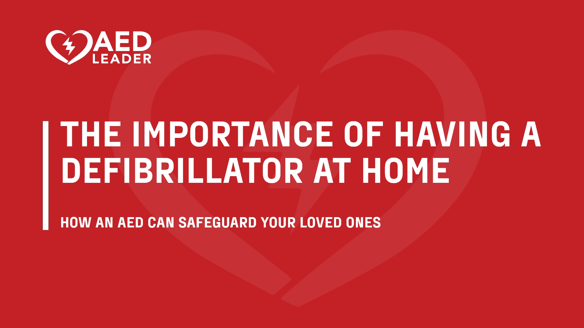 How to Safeguard Your Loved Ones: The Importance of Having a Defibrillator at Home