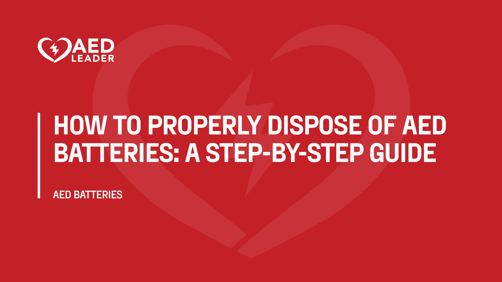 How to Properly Dispose of AED Batteries: A Step-by-Step Guide