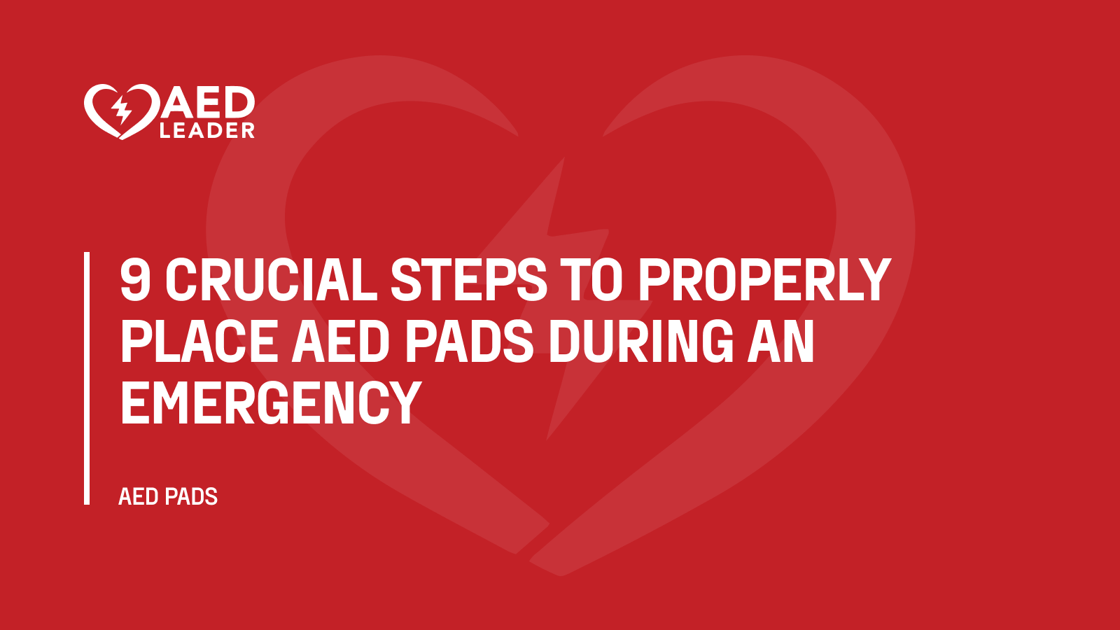 9 Crucial Steps to Properly Place AED Pads During an Emergency