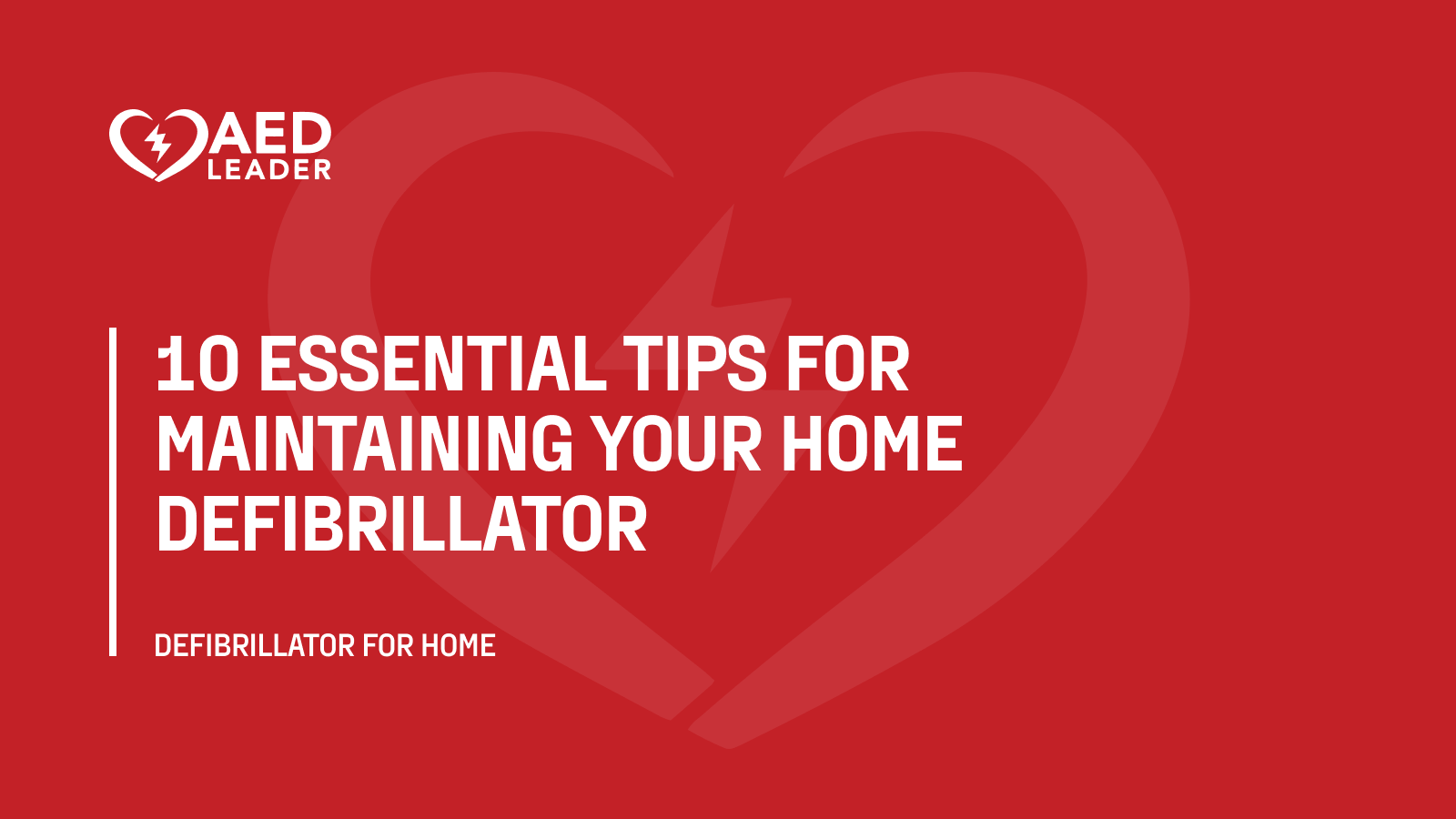 10 Essential Tips for Maintaining Your Home Defibrillator