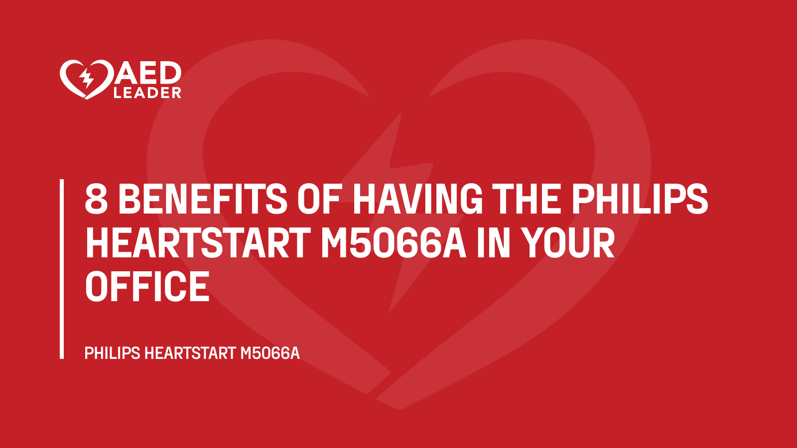 8 Benefits of Having the Philips HeartStart M5066A in Your Office