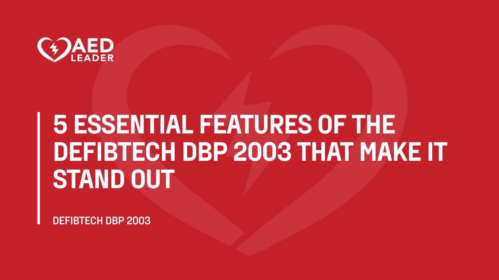 5 Essential Features of the Defibtech DBP 2003 That Make It Stand Out