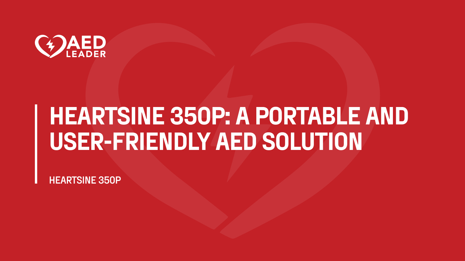 Heartsine 350P: A Portable and User-Friendly AED Solution
