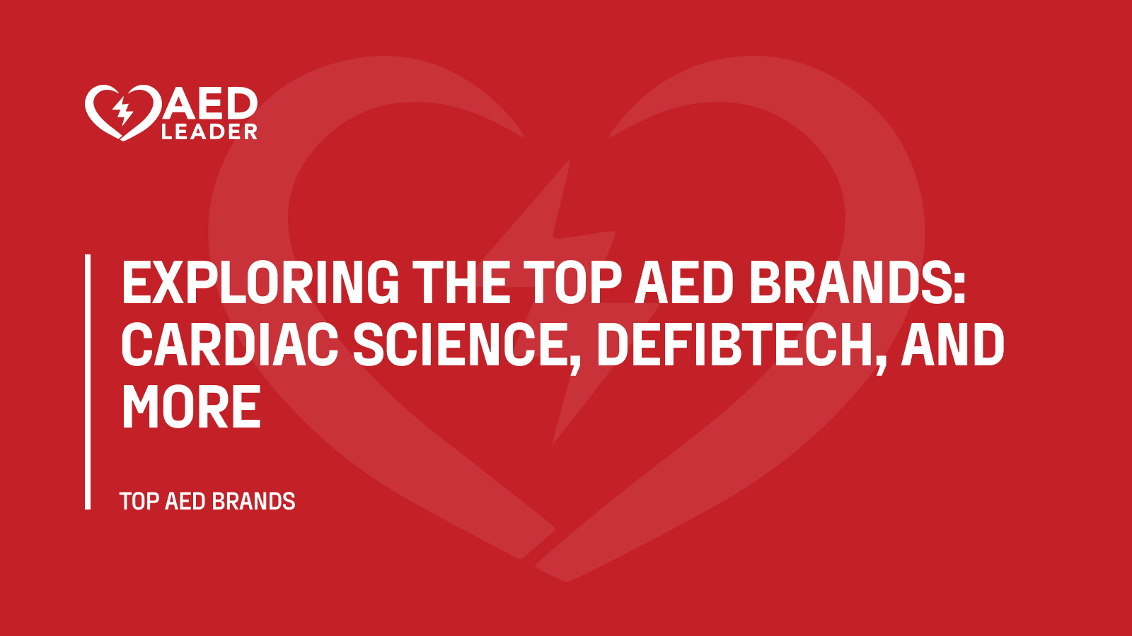 Exploring the Top AED Brands: Cardiac Science, Defibtech, and more