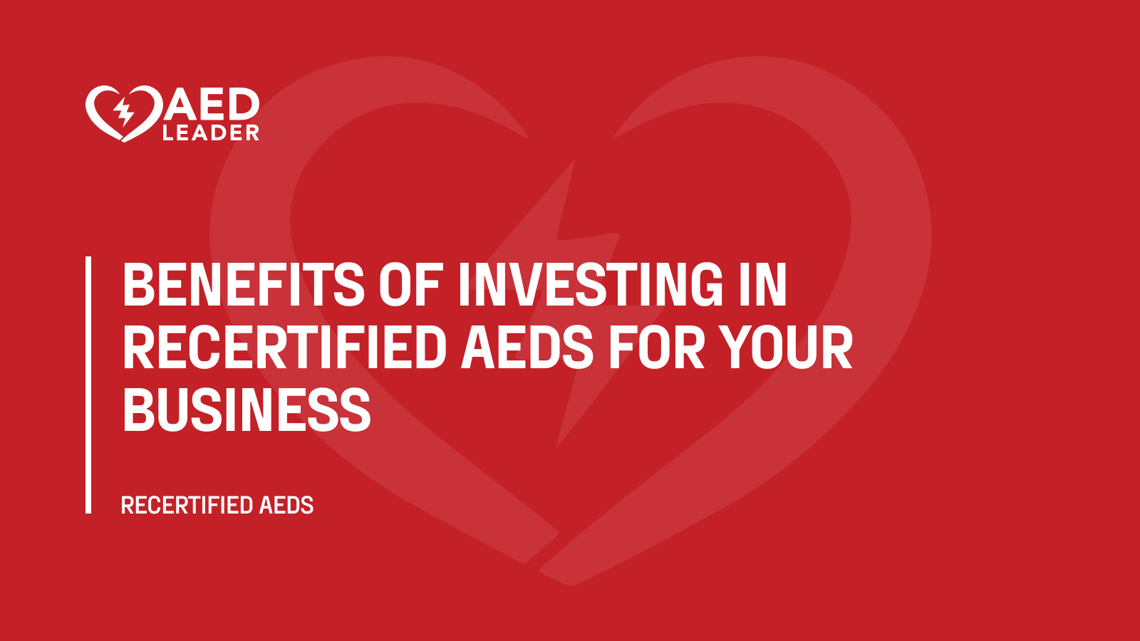 Benefits of Investing in Recertified AEDs for Your Business