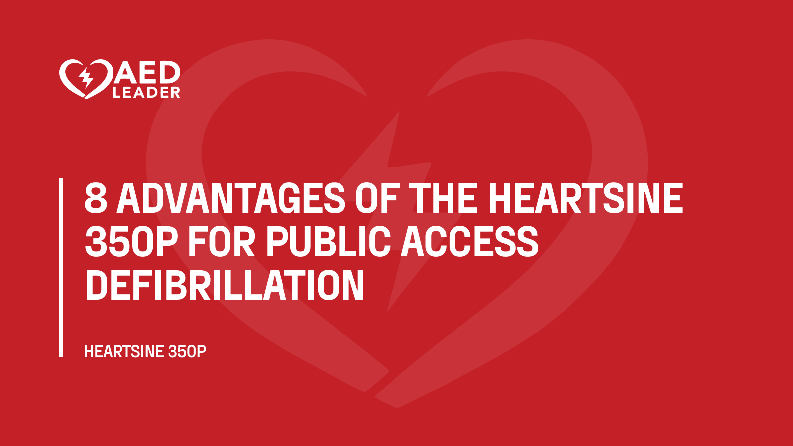 8 Advantages of the Heartsine 350P for Public Access Defibrillation