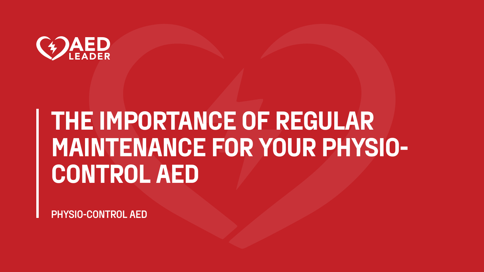 The Importance of Regular Maintenance for Your Physio-Control AED