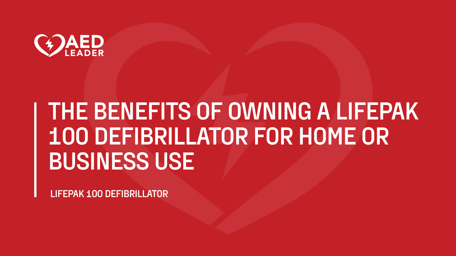 The Benefits of Owning a LifePak 100 Defibrillator for Home or Business Use